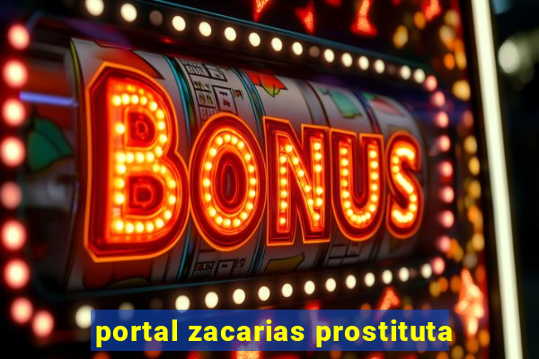 portal zacarias prostituta